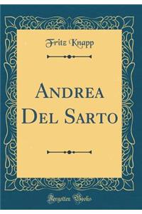 Andrea Del Sarto (Classic Reprint)