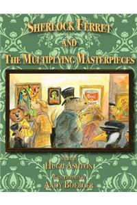 Sherlock Ferret and the Multiplying Masterpieces