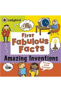 Amazing Inventions: Ladybird First Fabulous Facts