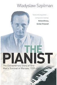 The Pianist: The Extraordinary True Story of One Man's Survival in Warsaw, 1939-1945