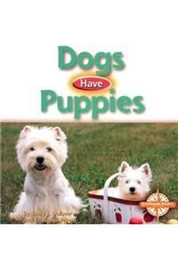 Dogs Have Puppies