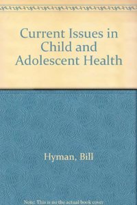 Current Issues in Child and Adolescent Health