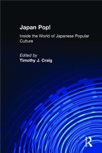 Japan Pop: Inside the World of Japanese Popular Culture