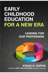 Early Childhood Education for a New Era