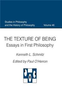 Texture of Being Essays in First Philosophy