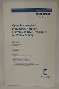 Optics in Atmospheric Propagation, Adaptive Systems, and Lidar Techniques for Remote Sensing