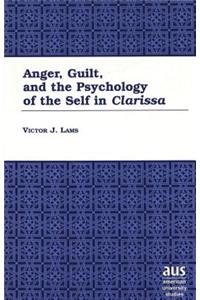 Anger, Guilt, and the Psychology of the Self in Clarissa