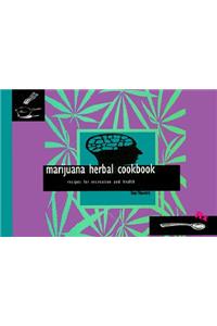 Marijuana Herbal Cookbook