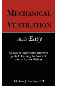 Mechanical Ventilation Made Easy