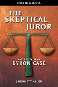 Skeptical Juror and the Trial of Byron Case