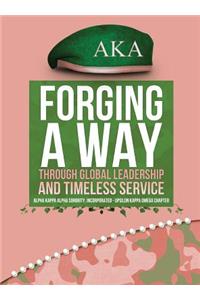 Forging a Way Through Global Leadership and Timeless Service