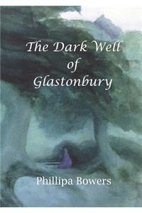 Dark Well of Glastonbury