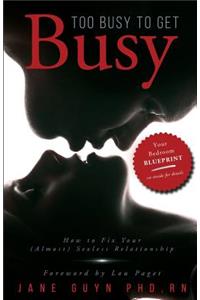 Too Busy To Get Busy