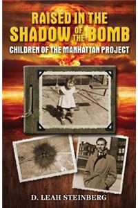 Raised in the Shadow of the Bomb