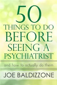 50 Things To Do Before Seeing a Psychiatrist
