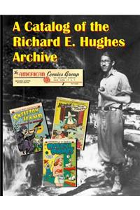 A Catalog of the Richard E. Hughes Archive