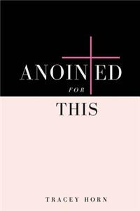 Anointed for This