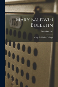 Mary Baldwin Bulletin; December 1963