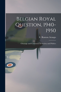 Belgian Royal Question, 1940-1950