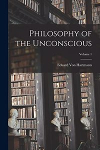 Philosophy of the Unconscious; Volume 1