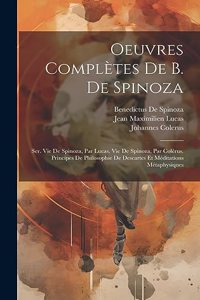 Oeuvres Complètes De B. De Spinoza