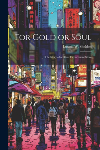 For Gold or Soul