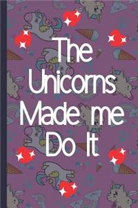 The Unicorns Made Me Do It