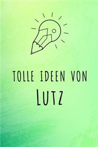 Tolle Ideen von Lutz