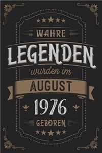 Wahre Legenden wurden im August 1976 geboren
