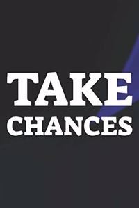 Take Chances