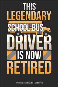 This Legendary School Bus Driver Is Now Retired School Bus Driver Notebook