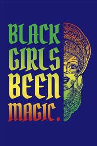 Black Girls Been Magic: African History Journal, Black History Month Notebook, Black and Educated, Gift for Black and Proud, Black Lives Matter, Black Pride Afro Birthday P