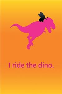 I ride the dino.