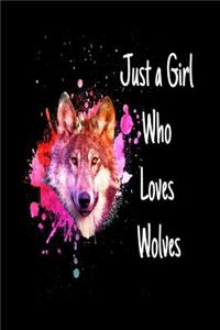 Just A Girl Who Loves Wolves
