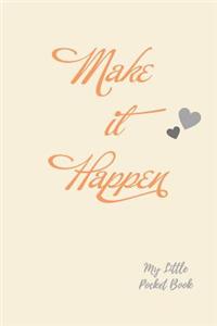 Make It Happen My Little Pocket Book