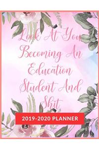Look At You Becoming An Education Student And Shit