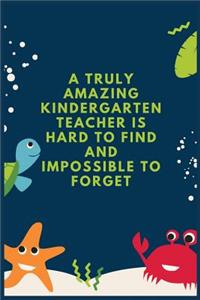 A Truly Amazing Kindergarten Teacher Is Hard To Find And Impossible To Forget