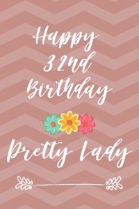 Happy 32nd Birthday Pretty Lady