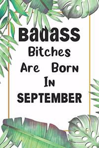 Badass Bitches Are Born In September