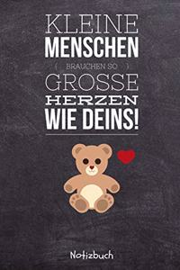 Kleine Menschen Brauchen Große Herzen So Wie Deins! Notizbuch