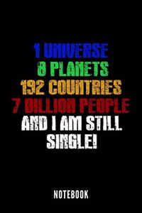 1 Universe 8 Planets 192 Countries 7 Billion People And I am Still Single! - Notebook