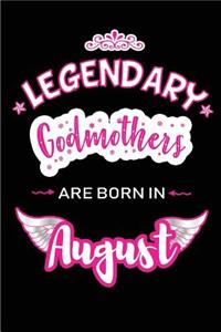 Legendary Godmothers are born in August: Blank Lined Birthday in August Journal / Notebook / Diary as a Happy Birthday Gift, Anniversary, Graduation, Thank you or Christmas Gift for your Go