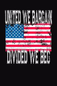 United We Bargain Divided We Beg