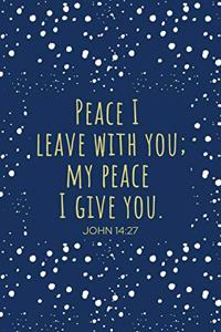 Peace I Leave With You; My Peace I Give You - John 14