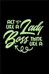 Act Like A Lady think Like A Boss