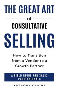 Great Art of Consultative Selling