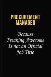 Procurement Manager Because Freaking Awesome Is Not An Official Job Title