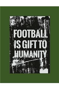 Football is Gift to Humanity