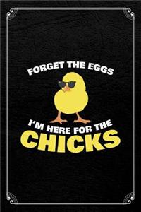Forget the Eggs I'm Here for the Chicks