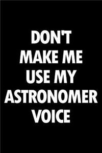Don't Make Me Use My Astronomer Voice